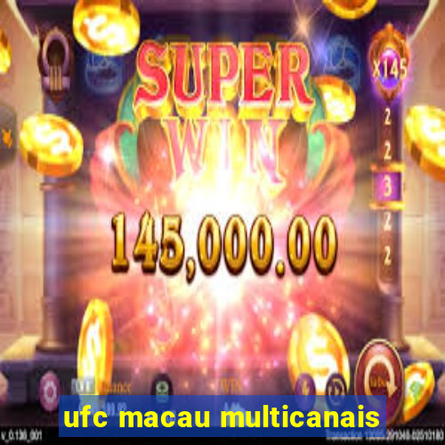 ufc macau multicanais